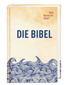 Gute Nachricht Bibel. Edition Wellen