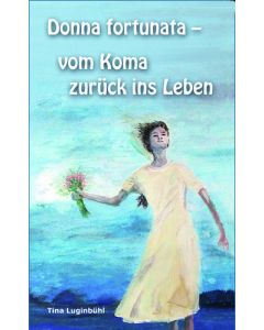 Donna fortunata - vom Koma zurück ...