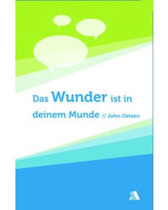 Das Wunder ist in Deinem Munde