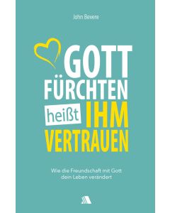 Gott fürchten heißt ihm vertrauen