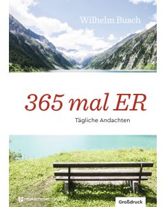 365 mal ER (Großdruck)