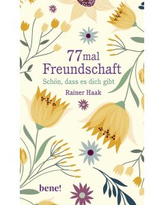 77 mal Freundschaft