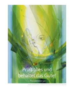 Kunstdruck 40 x 60 cm 'Prüft alles und behaltet das Gute!   1. Thessalonicher 5,21'