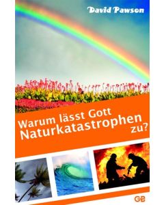 Warum lässt Gott Naturkatastrophen zu?