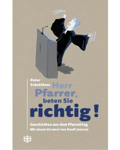 Herr Pfarrer, beten Sie richtig