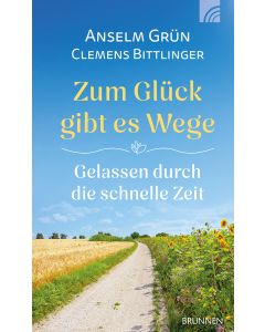 Zum Glück gibt es Wege & Gelassen durch die schnelle Zeit