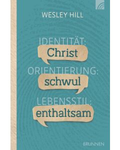 Identität: Christ - Orientierung: schwul - Lebensstil: enthaltsam