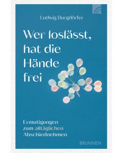 Wer loslässt, hat die Hände frei