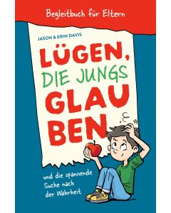 Lügen, die Jungs glauben / Begleitbuch für Eltern