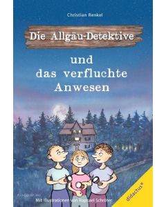 Die Allgäu-Detektive und das verfluchte Anwesen