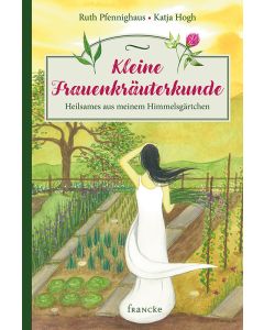 Kleine Frauenkräuterkunde