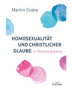 Homosexualität und christlicher Glaube: