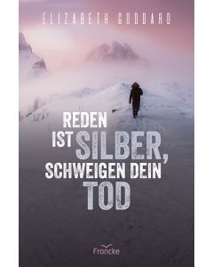 Reden ist Silber, Schweigen dein Tod