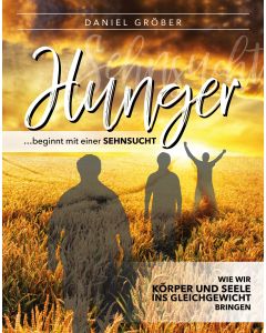 Hunger ... beginnt mit einer Sehnsucht