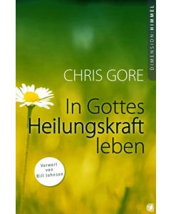 In Gottes Heilungskraft leben