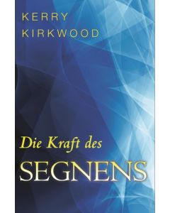 Die Kraft des Segnens