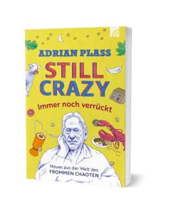 Still crazy - immer noch verrückt