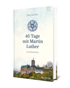 40 Tage mit Martin Luther