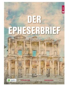 Der Epheserbrief - ein Bibelkurs