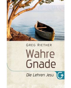 Wahre Gnade: Die Lehren Jesu