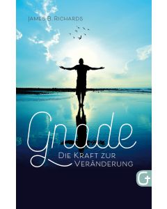 Gnade - die Kraft zur Veränderung