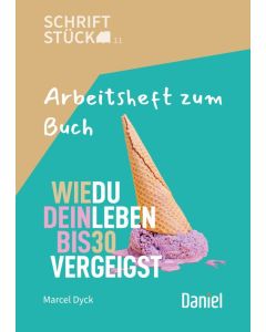 Wie du dein Leben bis 30 vergeigst - Arbeitsheft