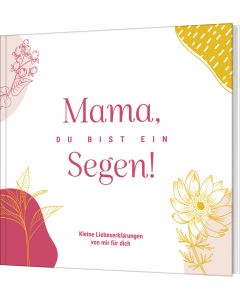 Mama, du bist ein Segen!