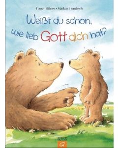 Weißt du schon, wie lieb Gott dich hat?