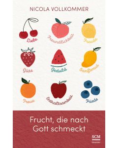 Frucht, die nach Gott schmeckt