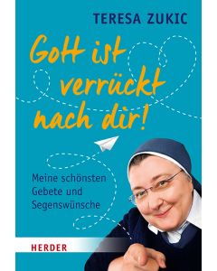 Gott ist verrrückt nach dir!