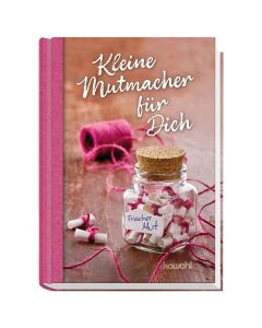 Kleine Mutmacher für Dich