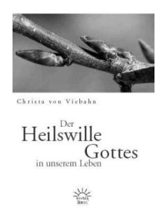 Der Heilswille Gottes in unserem Leben