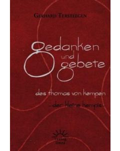 Gedanken und Gebete des Thomas von Kempen