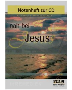 Nah bei Jesus (Noten)