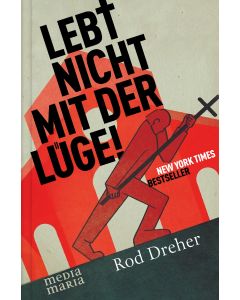 Lebt nicht mit der Lüge!