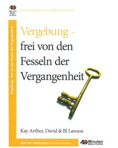 Vergebung - frei von den Fesseln der Vergangenheit