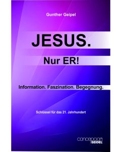 Jesus. Nur ER!