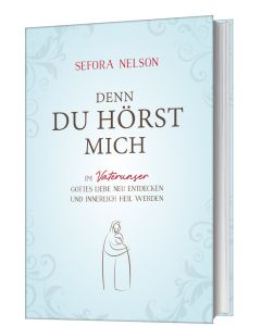 Denn du hörst mich