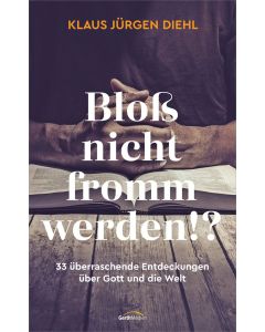 Bloß nicht fromm werden!?