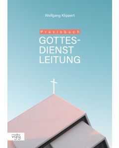 Praxisbuch Gottesdienstleitung