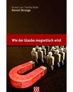 Wie der Glaube magnetisch wird