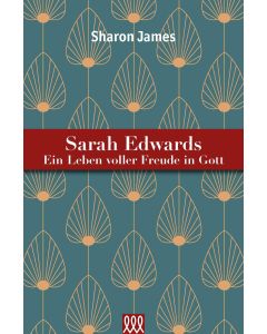 Sarah Edwards - Ein Leben voller Freude in Gott