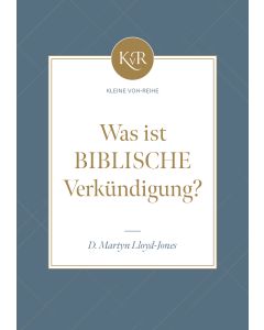 Was ist biblische Verkündigung?