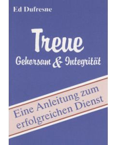 Treue - Gehorsam und Integrität