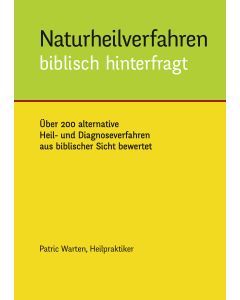 Naturheilverfahren biblisch hinterfragt