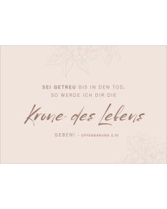 Postkarte 'Sei getreu bis in den Tod, so werde ich dir die Krone des Lebens geben! Offb. 2,10' 12 Ex.