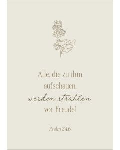 Postkarte 'Alle, die zu ihm aufschauen werden strahlen vor  Freude! Psalm 34,6' 12 Ex.