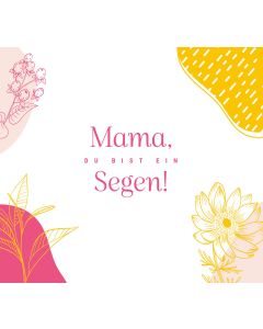 Mama, du bist ein Segen!