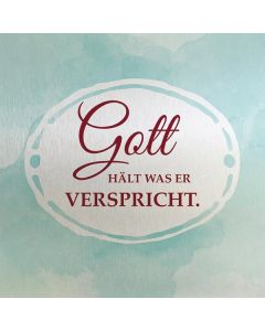 Metallschild 'Gott hält, was er verspricht'