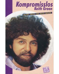 Kompromisslos - Keith Green (Occasion)